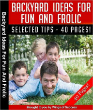 Title: Backyard Ideas For Fun And Frolic, Author: M&M Pubs