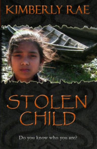 Title: Stolen Child, sequel to Amazon bestseller Stolen Woman: Do You Know Who You Are? (Series on International Human Trafficking), Author: Kimberly Rae