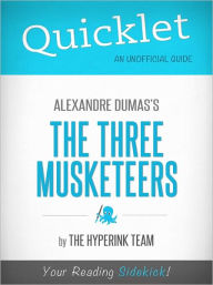 Title: Quicklet on Alexandre Dumas's The Three Musketeers (Cliffsnotes-Like Book Summary & Commentary), Author: Samuel A.