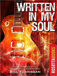 Title: Written in My Soul: Conversations with Rock's Great Songwriters, Author: Bill Flanagan