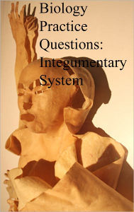 Title: Biology Practice Questions: Integumentary System, Author: Dr. Evelyn J. Biluk