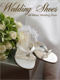 Title: All About Wedding Shoes, Author: Kimberly Jackson