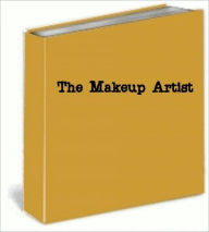 Title: The Makeup Artist Professional Techniques and More, Author: Anonymous