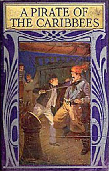 A Pirate of the Caribbees: A Pirate Tales, Nautical, Adventure Classic By Harry Collingwood!