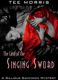 Title: The Case of the Singing Sword, Author: Tee Morris