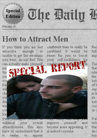 Title: How to Attract Men- Special Edition - Learn Everything You Need to Know on How to Attract Men, Author: Kristine Ybanez