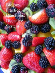 Title: Biology Practice Questions: Digestive System, Author: Dr. Evelyn J. Biluk