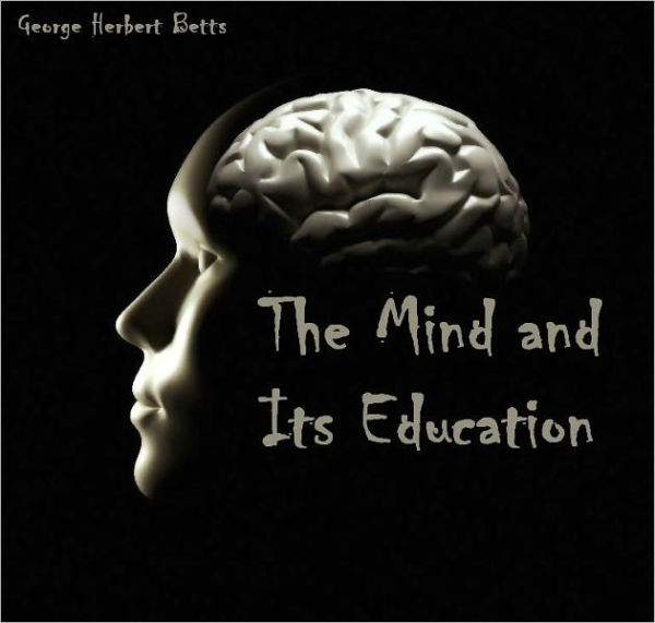 The Mind and Its Education (Illustrated)