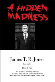 Title: A Hidden Madness, Author: James T.R. Jones