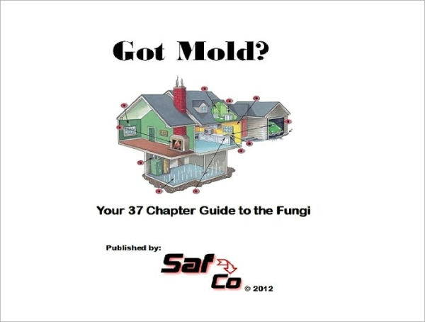 Got Mold? You 37 Chapter Guide to the Fungi