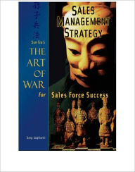 Title: Sales Management Strategy: Sun Tzu's The Art of War for Sales Force Success, Author: Gary Gagliardi