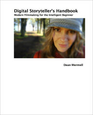 Title: Digital Storyteller's Handbook, Author: Dean Mermell
