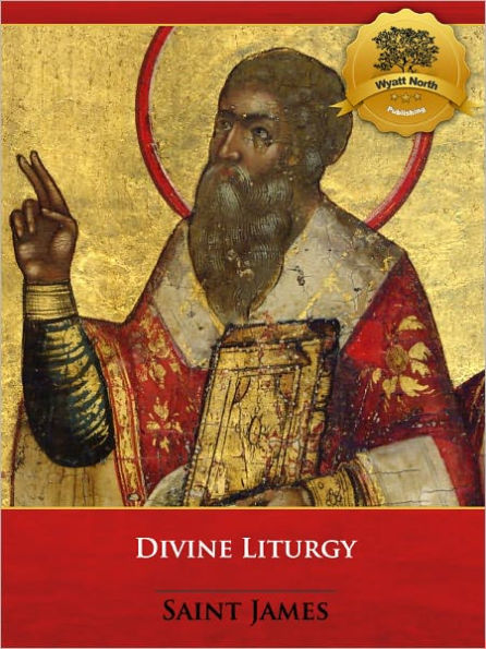 The Divine Liturgy of Saint James - Enhanced (Illustrated)