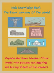 Title: Kids Special Knowledge Book : The Seven Wonders Of The World, Author: Megs