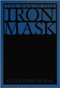Title: The Man in the Iron Mask: A Fiction/Literature Classic By Alexandre Dumas Pere! AAA+++, Author: Alexandre Dumas Pere