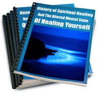 Title: History of Spiritual Healing-And The Altered Mental State of Healing Yourself, Author: Shondra Chaney