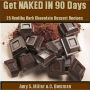 Get Naked in 90 days: 25 Healthy Dark Chocolate Dessert Recipes