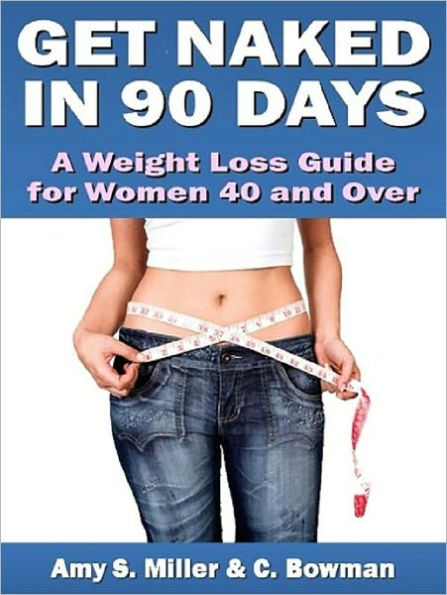 Get Naked in 90 days Weight loss Guide for Women 40 & over
