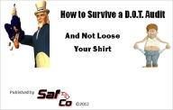 Title: How to Survive a D.O.T. Audit Without Loosing Your Shirt, Author: Paul Rothenberg