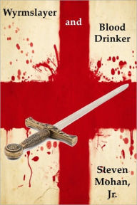 Title: Wyrmslayer and Blood Drinker, Author: Steven Mohan