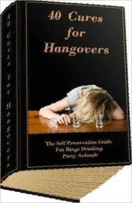 Title: eBook about 40 Cures For Hangovers - HOW TO CURE A HANGOVER..., Author: Healthy Tips