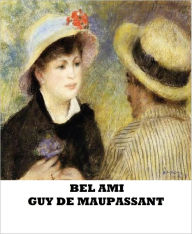 Title: Bel Ami, Author: Guy de Maupassant