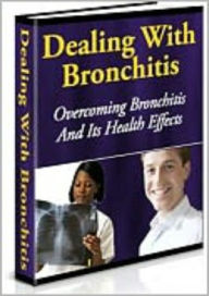 Title: Dealing With Bronchitis, Author: Tea Time eBooks