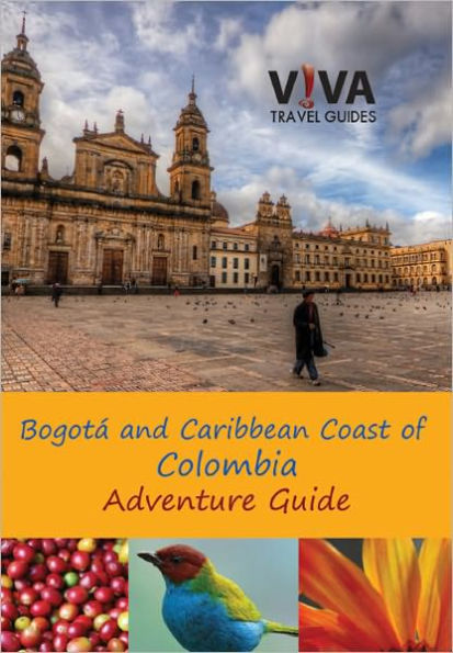 VIVA Travel Guides Colombian Caribbean & Bogota ebook