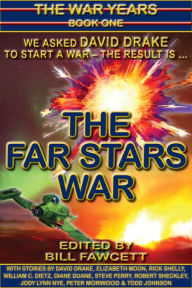 Title: The Far Stars War (The War Years, Book1), Author: Bill Fawcett