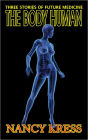 The Body Human: Thee Stories of Future Medicine