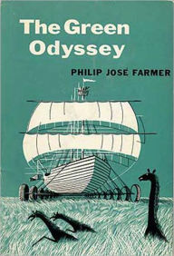 Title: The Green Odyssey: An Adventure, Fiction and Literature, Post-1930, Science Fiction Classic By Philip Jose Farmer! AAA+++, Author: Philip José Farmer