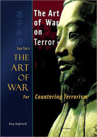 Title: The Art of War on Terror: Sun Tzu's The Art of War for Countering Terrorism, Author: Gary Gagliardi