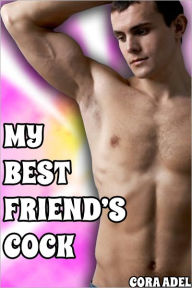 Title: My Best Friend's Cock, Author: Cora Adel