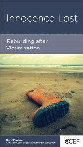 Title: Innocence Lost: Rebuilding after Victimization, Author: David Powlison