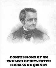 Title: Confessions of an English Opium-Eater, Author: Thomas De Quincey