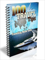 Title: 100 Travel Tips – Traveling Made Easy, Author: Joye Bridal