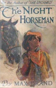 Title: The Night Horseman: A Western Classic By Max Brand! AAA+++, Author: Max Brand