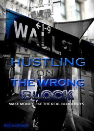 Title: Hustling On The Wrong Block, Author: Johnson