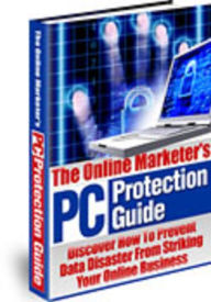 Title: The Online Marketers PC Protection Guide, Author: Michael Rasmussen