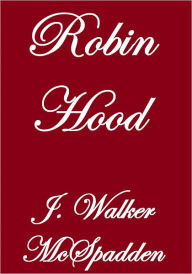 Title: ROBIN HOOD, Author: J. Walker Mc Spadden