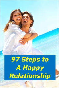 Title: 97 Steps to a Happy Relationship, Author: eBook City