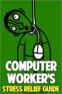 Computer Workers Stress Relief Guide