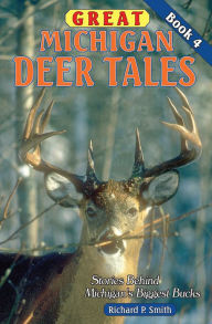 Title: Great Michigan Deer Tales #4, Author: Richard P. Smith