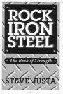 Rock Iron Steel: The Book of Strength