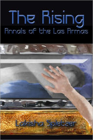 Title: Annals of the Las Armas #1: The Rising, Author: Lakisha Spletzer