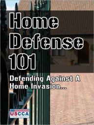 Title: Home Defense 101, Author: U.S. Concealed Carry Association