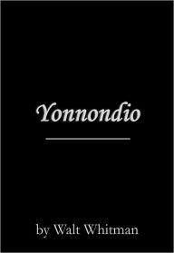Title: Yonnondio, Author: Walt Whitman