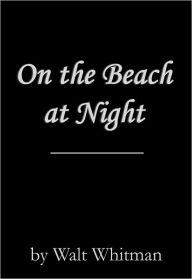 Title: On the Beach at Night, Author: Walt Whitman