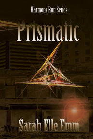 Title: Prismatic, Author: Sarah Elle Emm