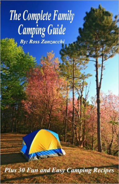 The Complete Family Camping Guide